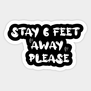 Please Stay 6 Feet Away - Social Distancing T-Shirt Sticker